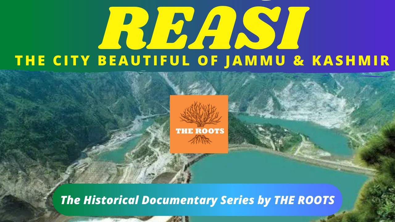 History of Reasi | Reasi : The City Beautiful of Jammu & Kashmir || The Roots