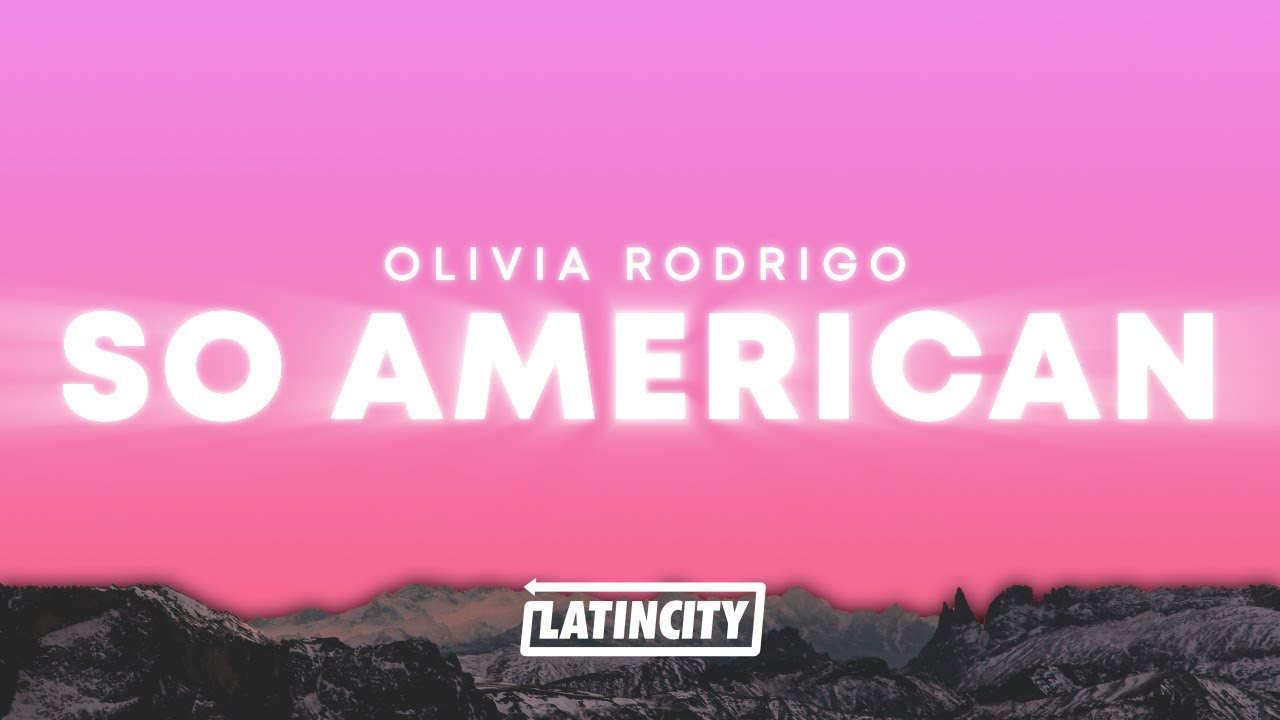 Olivia Rodrigo – so american (Lyrics)