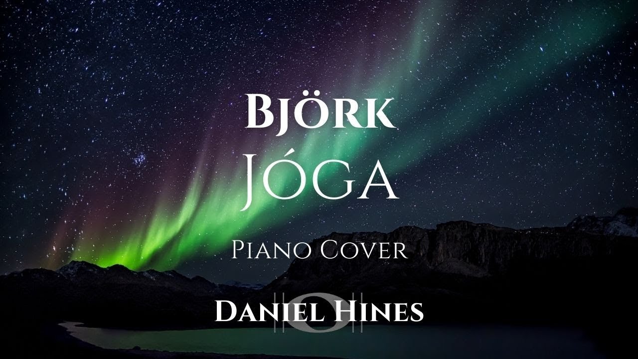 Jóga - Björk (Piano Cover) [AUDIO ONLY]