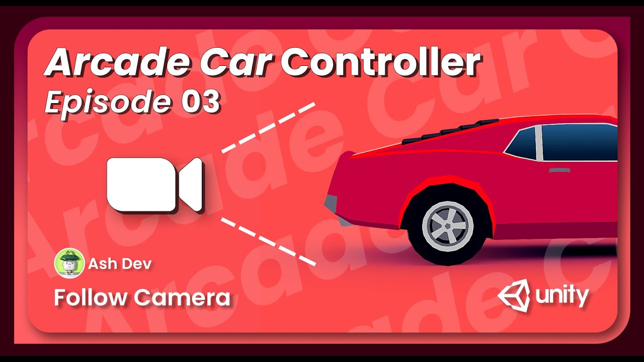 Arcade Car Controller Part 3 | Follow Cam tutorial Unity | AshDev