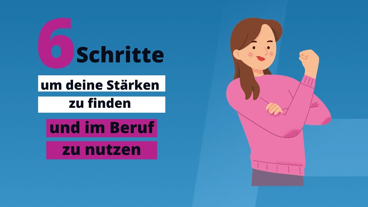 6 Schritte, um deine St&auml;rken zu finden und im Beruf zu nutzen