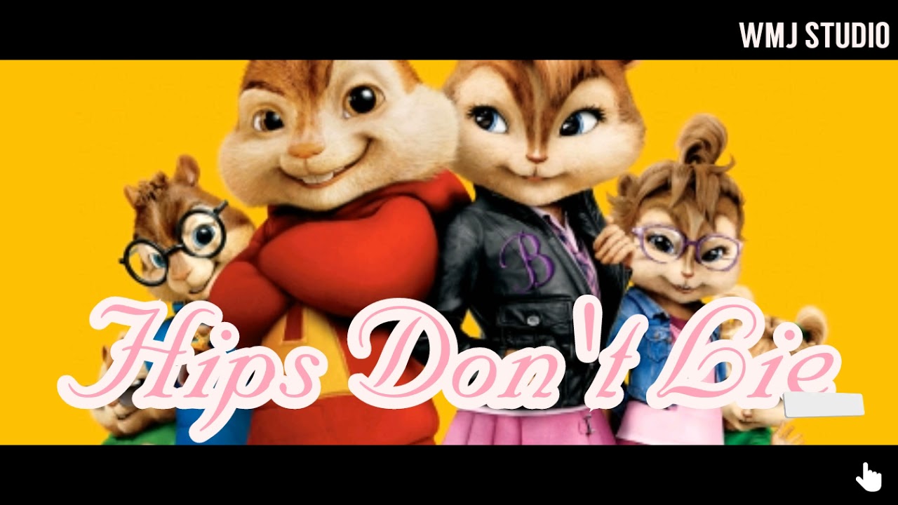 Hips Don't Lie - Shakira (Chipmunks) Feat. Wyclef Jean