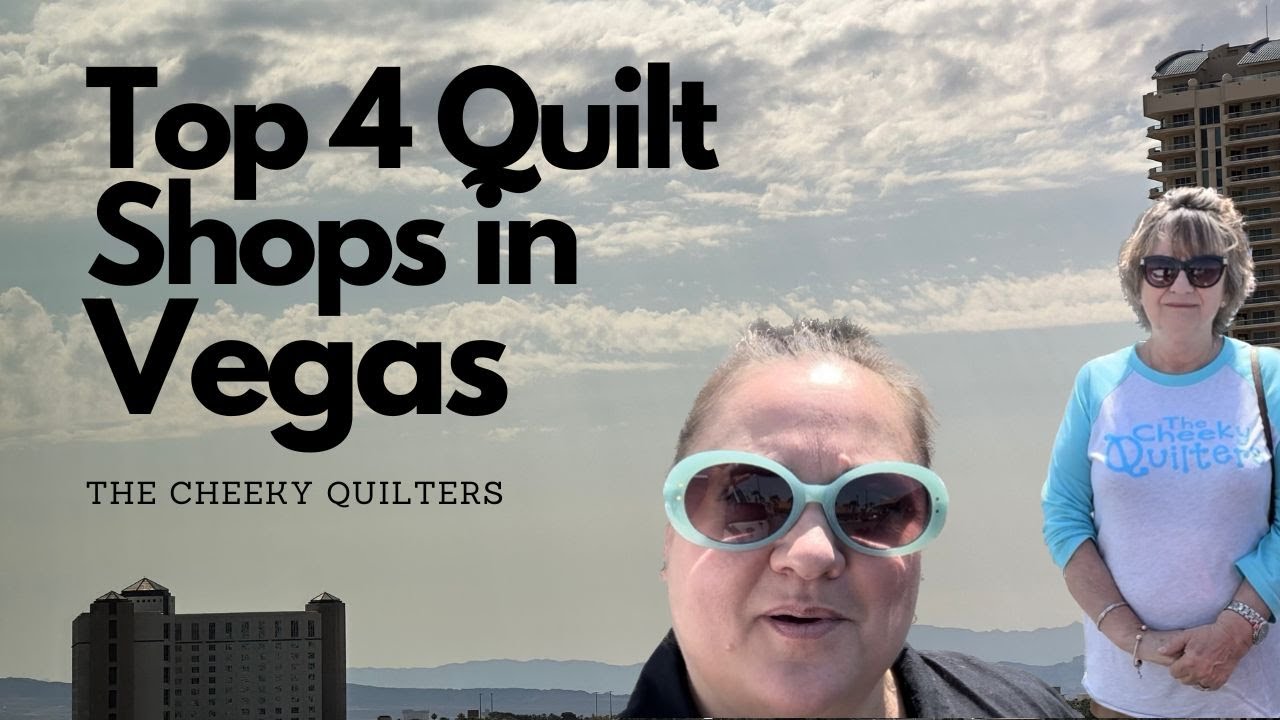 Top 4 Quilt Shops in Vegas