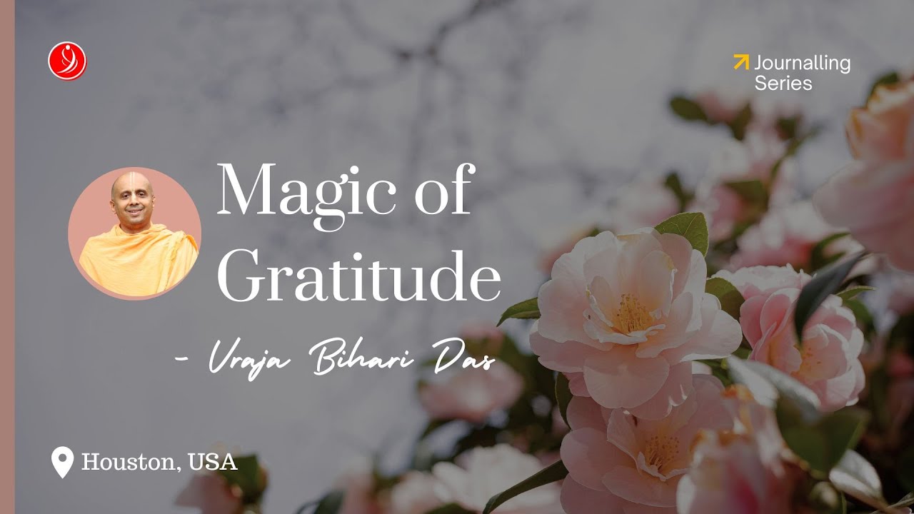 Magic of Gratitude | @HoustonIskcon | Vraja Bihari Das