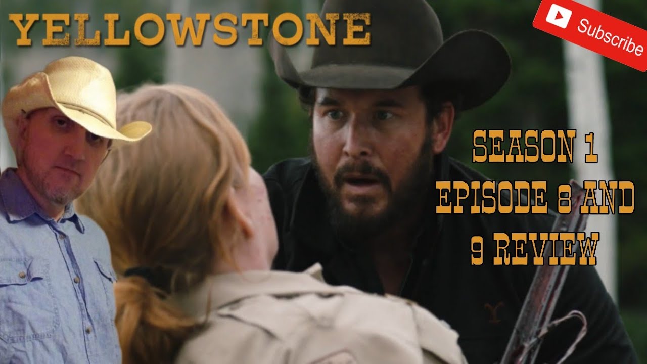Yellowstone Season 1 Episode 8 and 9 Review