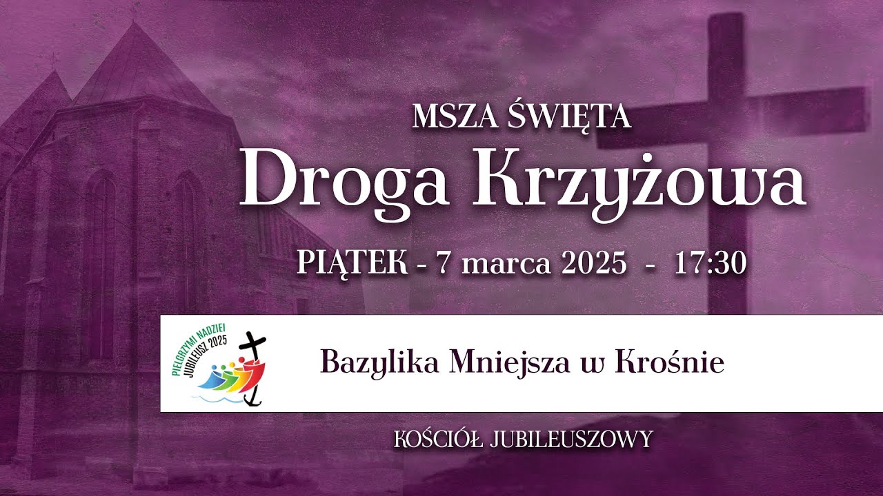 Droga Krzyżowa - Krosno - Bazylika Mniejsza (7 marca 2025) #naŻywo