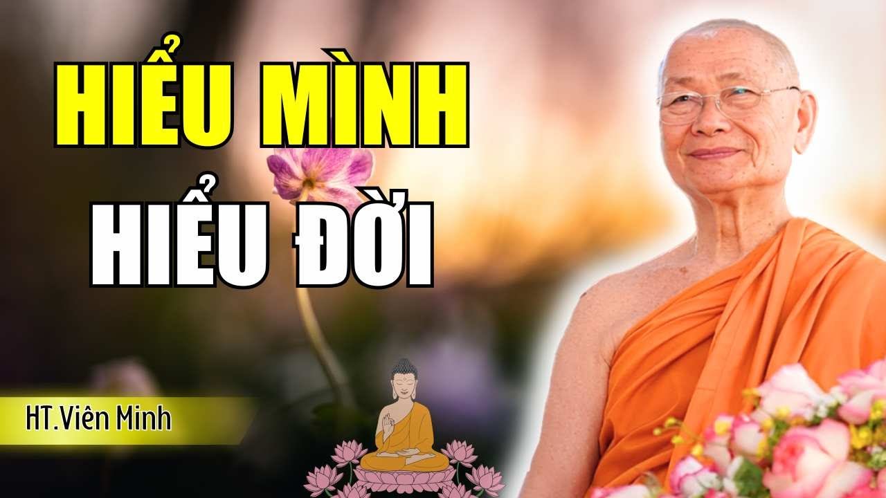 Hiểu Mình, Hiểu Đời – Tâm Không Còn Giông Bão | Sư Ông Viên Minh giảng rất hay