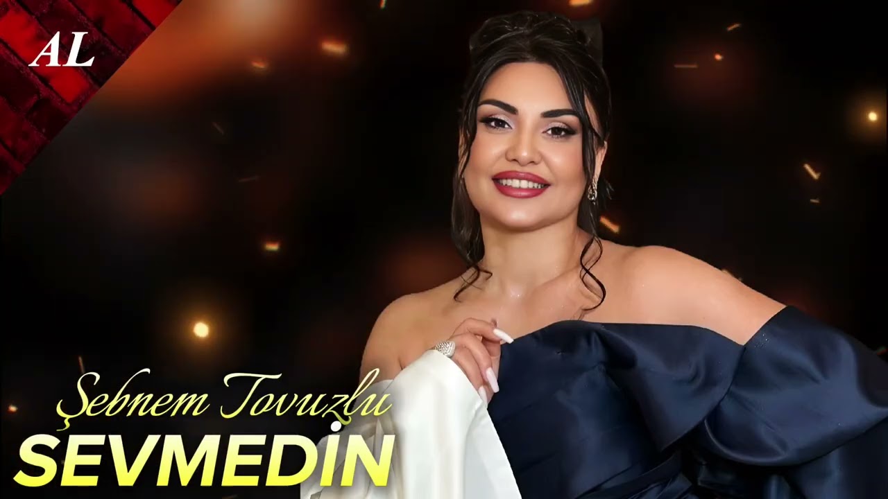 Şebnem Tovuzlu - Sevmedin 2025 Yeni Remix Mahnılar 