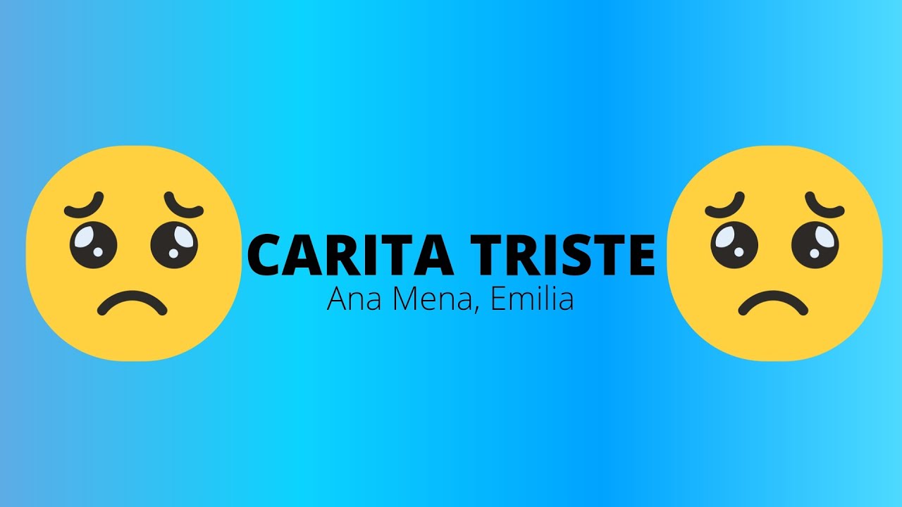 Ana Mena, Emilia - CARITA TRISTE Letra