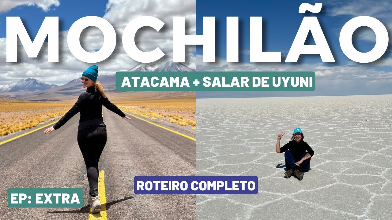 EP. EXTRA - MOCHILÃO SALAR DE UYUNI E ATACAMA - ROTEIRO DE 10 DIAS - MELHORES e PIORES PASSEIOS