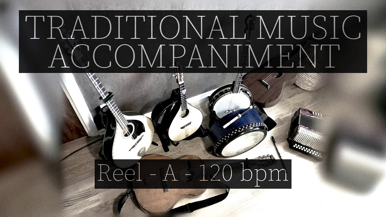 BACKING TRACKS FOR TRADITIONAL MUSIC | Reel - A - 120 bpm