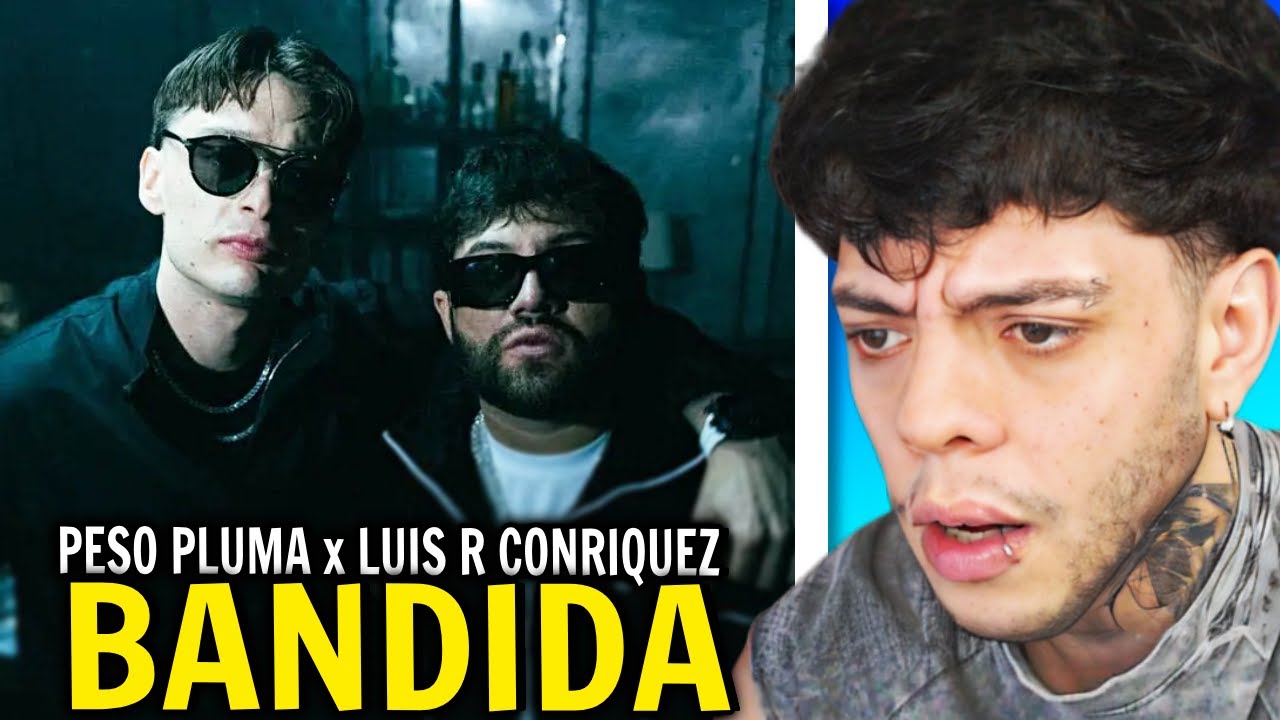 (REACCIÓN) Luis R Conriquez, Peso Pluma - Bandida [Video Oficial]