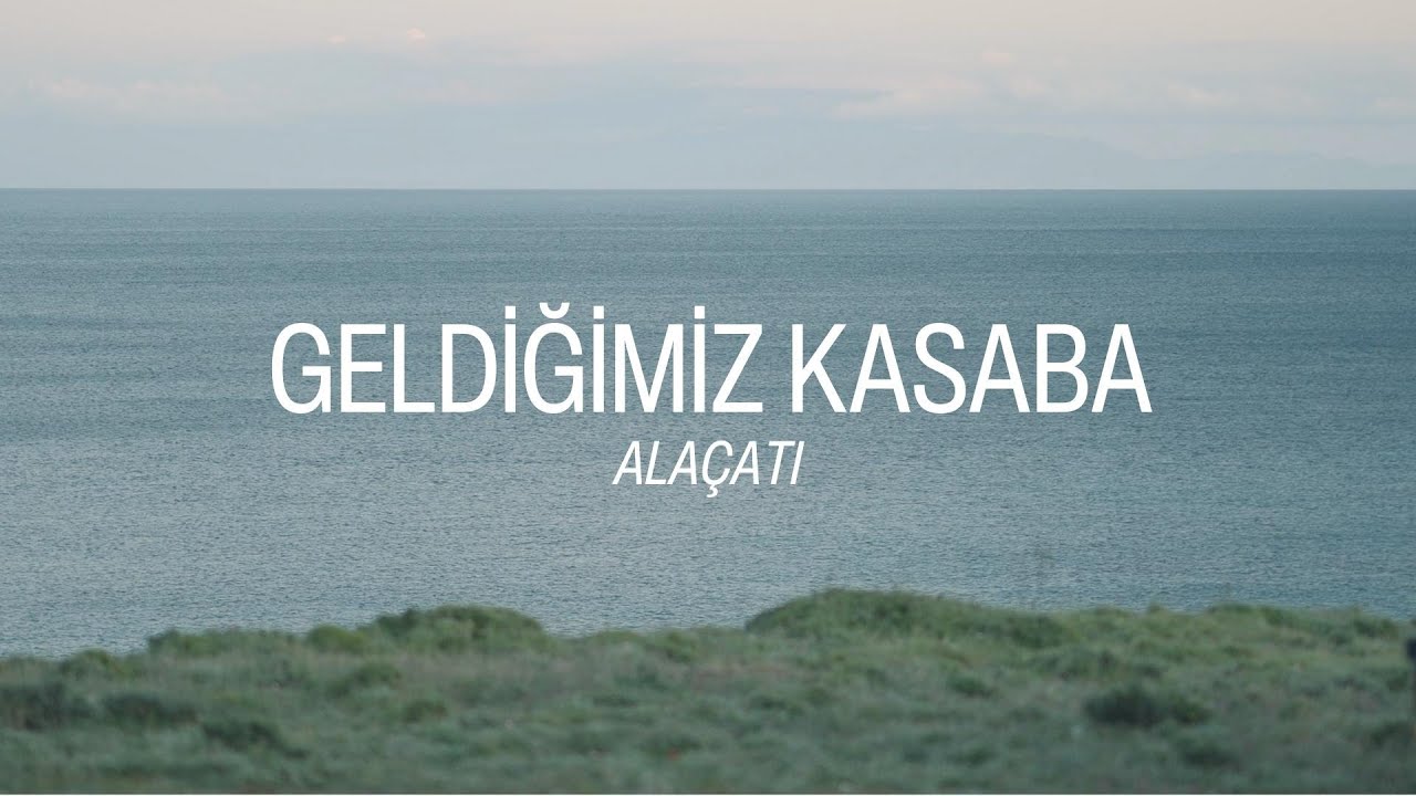 Geldiğimiz Kasaba: Alaçatı