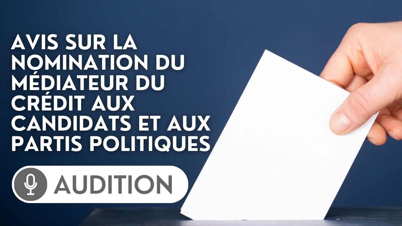 🔴 Audition de Claude Lion envisagé comme médiateur du crédit aux candidats et aux partis politiques