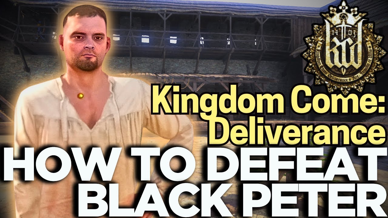 How to Easily Defeat Black Peter (Kingdom Come: Deliverance Tips)