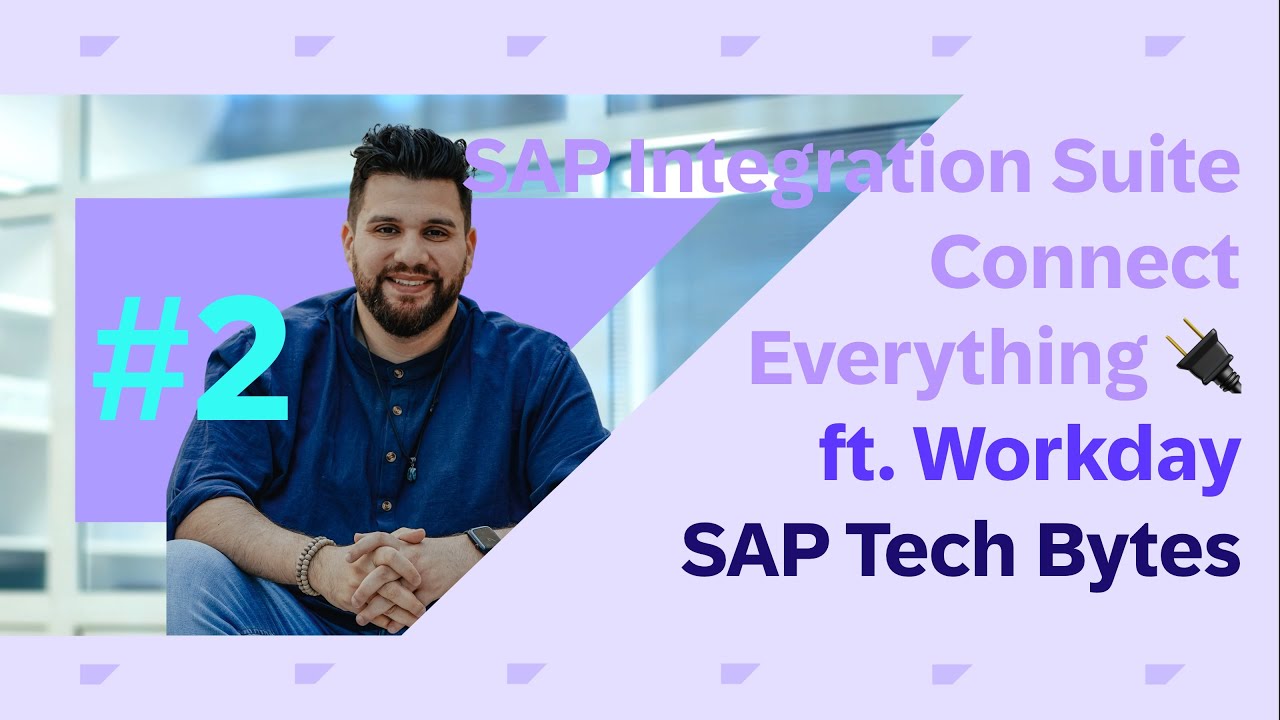 SAP Tech Bytes: Connect everything with SAP Integration Suite - Workday