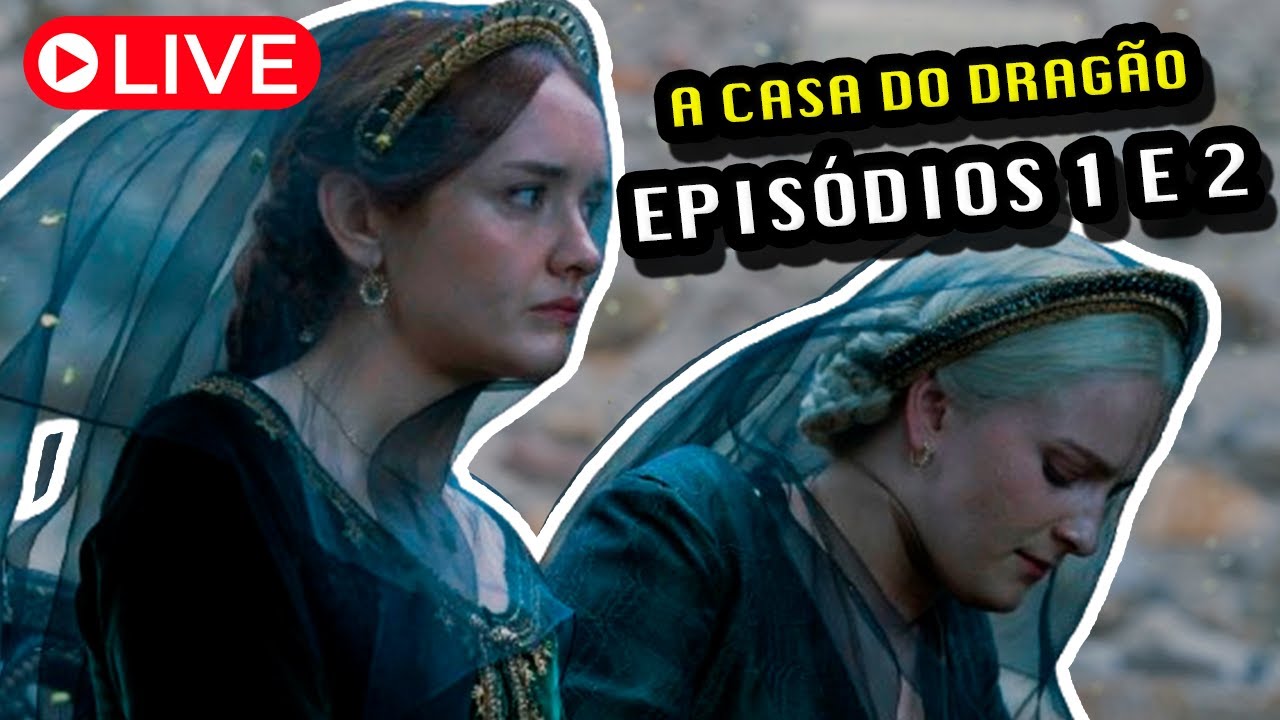 🔴 CONVERSANDO SOBRE EPISÓDIO 2 DE A CASA DO DRAGÃO