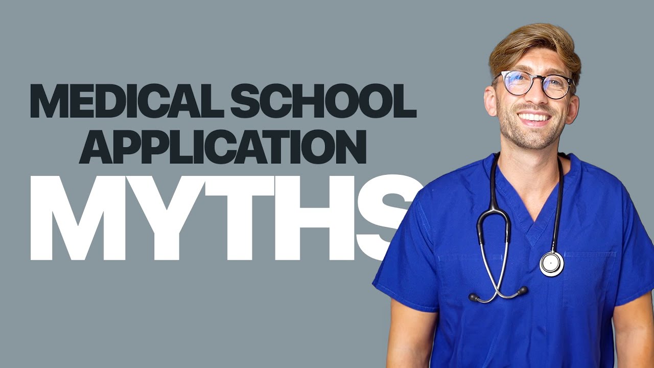 Breaking Down Medical School Application Myths: What You Need to Know