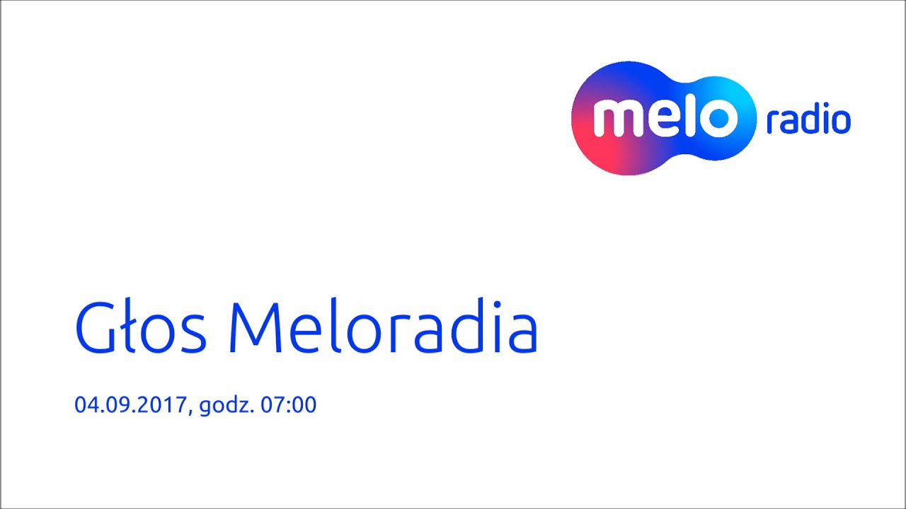 Meloradio - Głos Meloradia (07:00 04.09.2017)