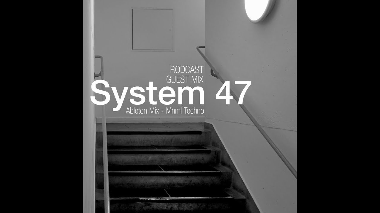System 47 - RODCAST Guest Mix -  Video Version