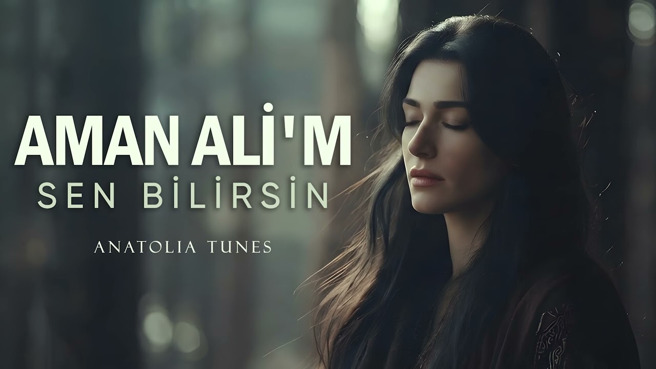 Aman Ali'm Sen Bilirsin - Anatolia Tunes | Psychedelic Anatolian Rock