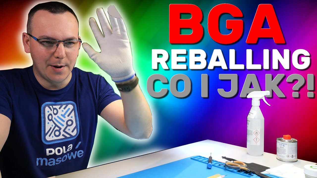 REBALLING BGA bez PRZYCIĘĆ - jak ugryźć ten temat ?!