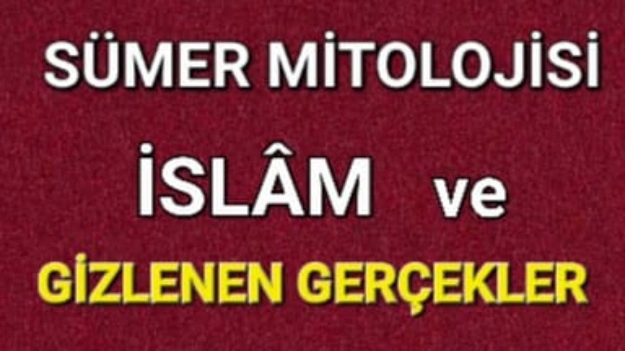 DİNLERİN KAYNAĞI SÜMER MİTOLOJİSİ Mİ?