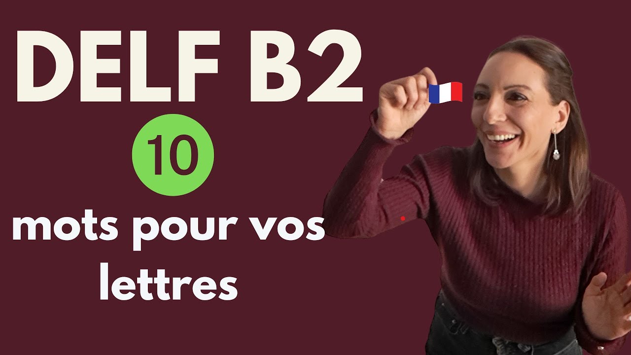 Production écrite DELF B2 : 10 mots à connaître !