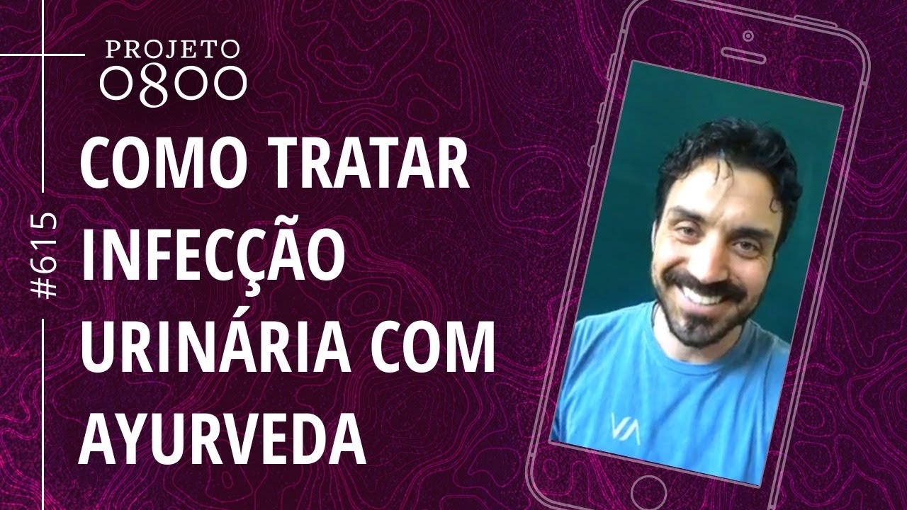 Como tratar infecção urinária com Ayurveda? | Projeto 0800 - 615 | Vida Veda 🌿 Ayurveda
