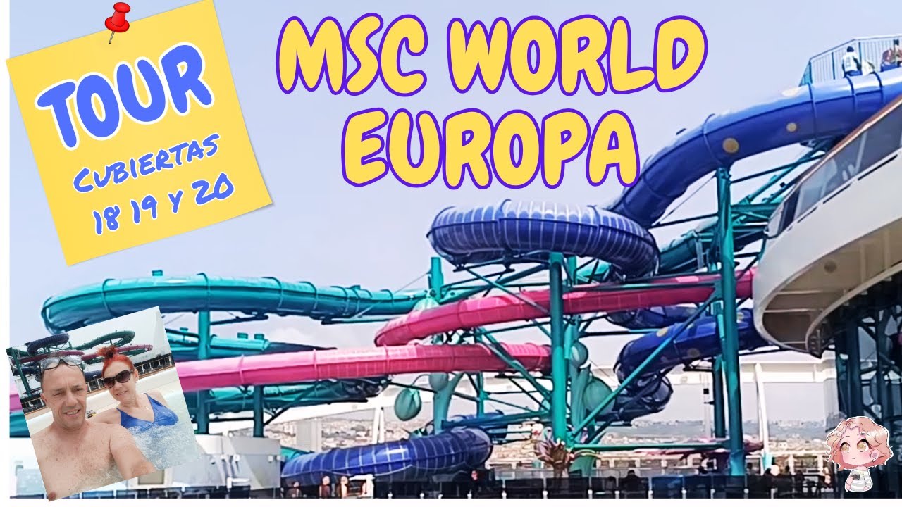 MSC World Europa Cubiertas 18 19 y 20