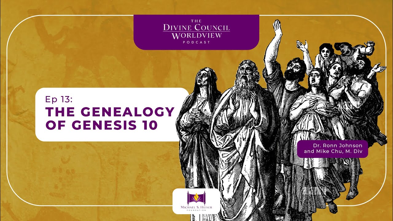 EP013: The Genealogy of Genesis 10 | The Divine Council Worldview Podcast