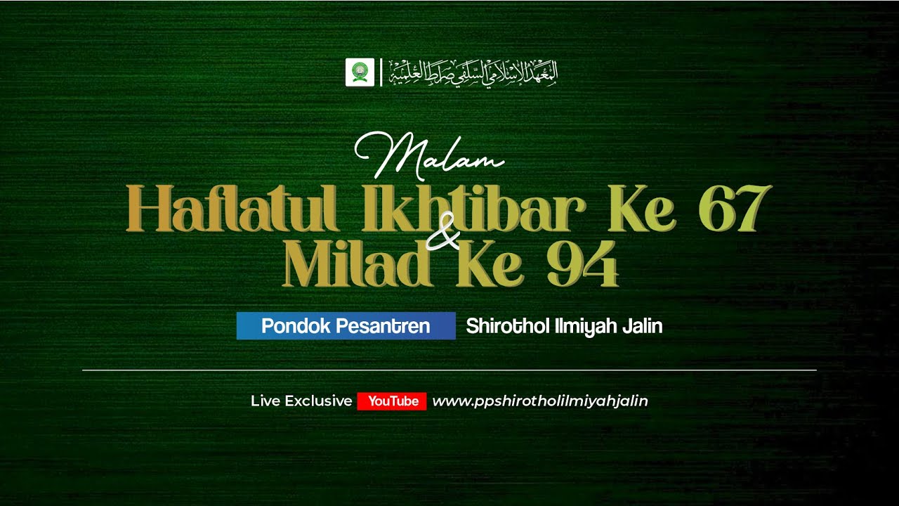 🔴LIVE HAFLATUL IKHTIBAR KE 67 & MILAD KE 94 || ppshirotholilmiyahjalin