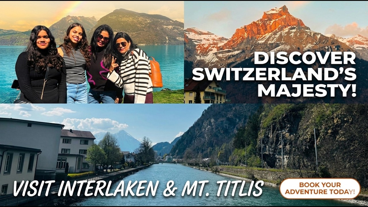 Interlaken & Titlis - Switzerland