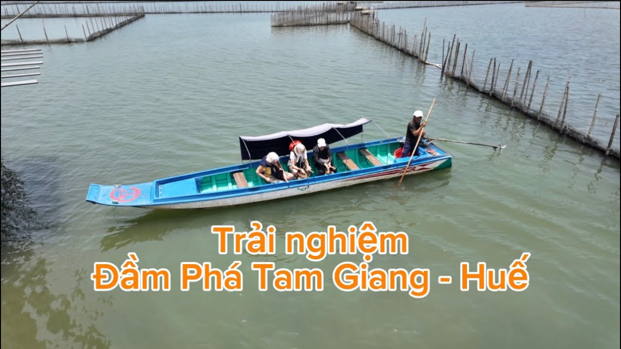 Về đến Huế được cậu em đưa di trải nghiệm Đầm Phá Tam Giang