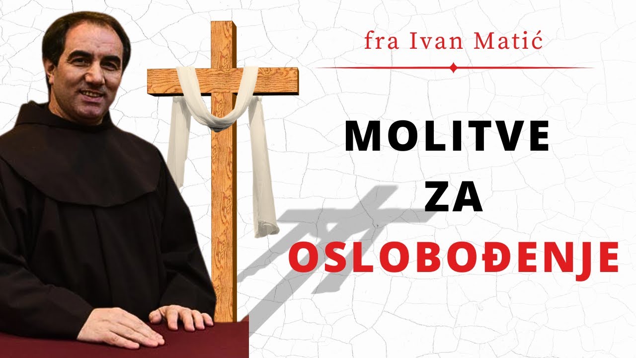 Molitve za oslobođenje - fra Ivan Matić