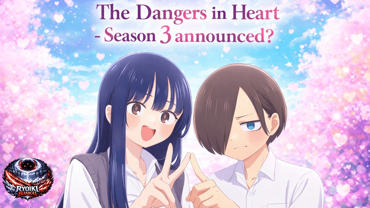 The Dangers in My Heart Season 3 Officially Announced for 2027!