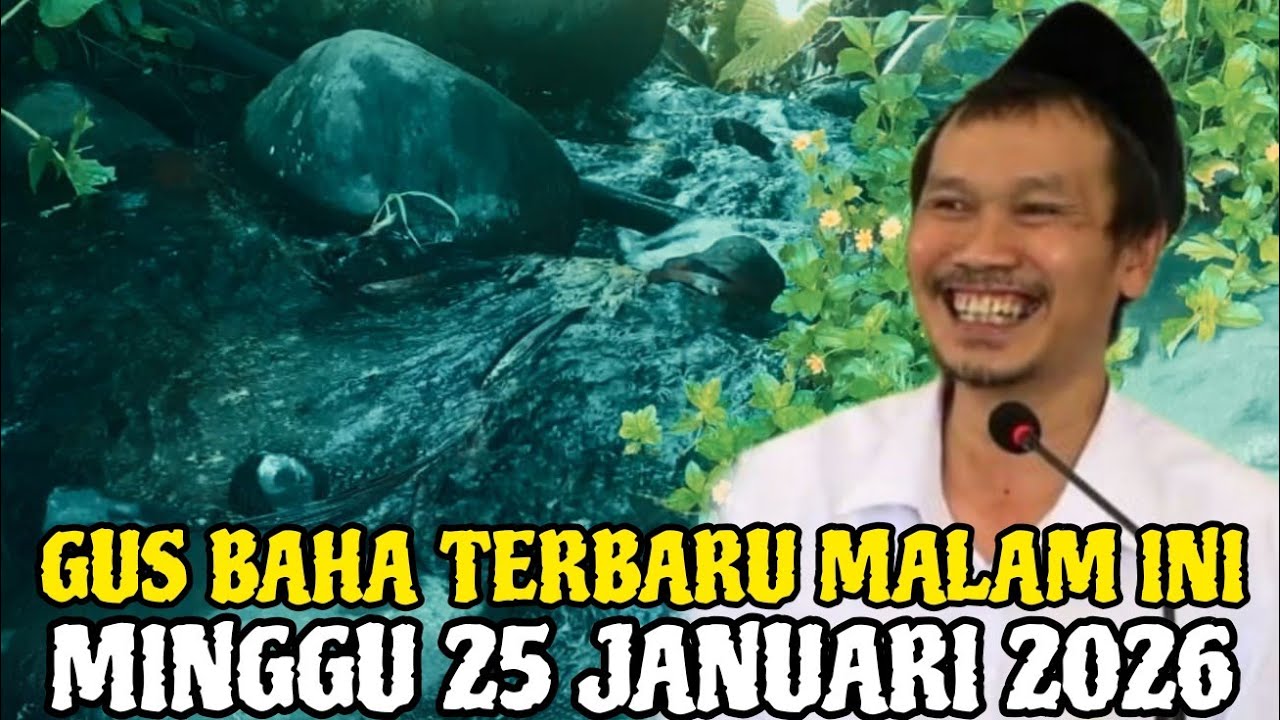 Gus Baha Terbaru Malam Hari Ini Minggu 25 Januari 2026