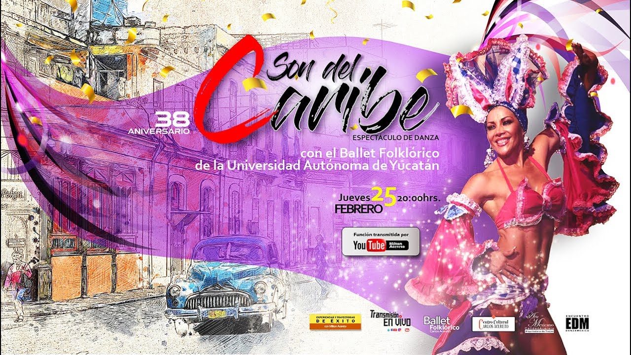 ESPECTÁCULO DE DANZA - SON DEL CARIBE - con el Ballet Folklórico de la Universidad Autónoma de Yuc.