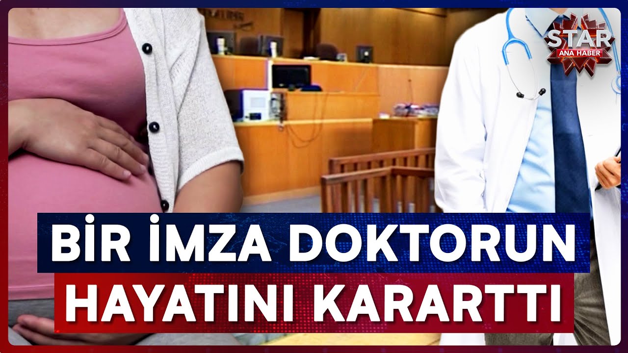 Doktora 78 Milyon TL Tazminat Şoku! Down Sendromu Bebek Davasında Emsal Karar | Star Ana Haber