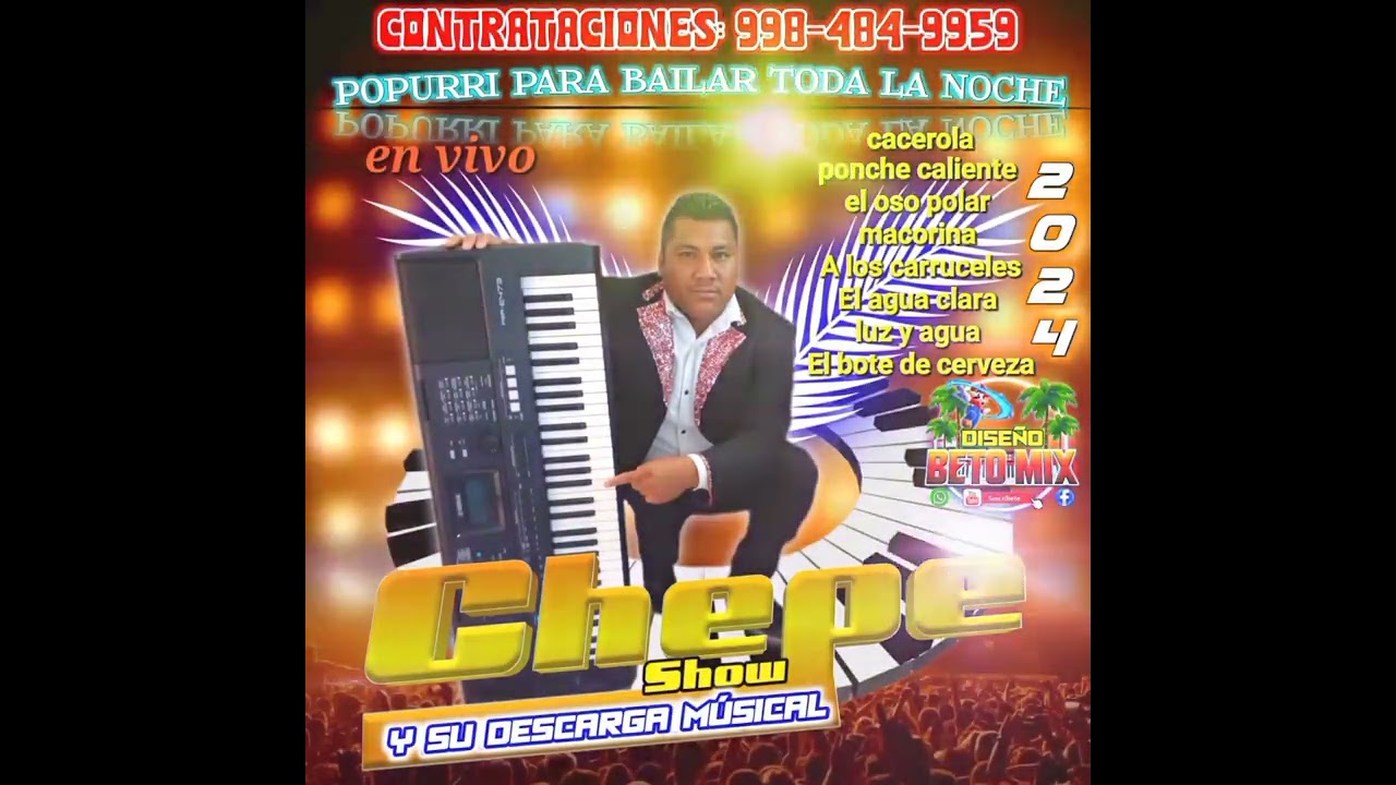 POPURRI 2024 PARA BAILAR TODA LA NOCHE chepe show y su descarga musical