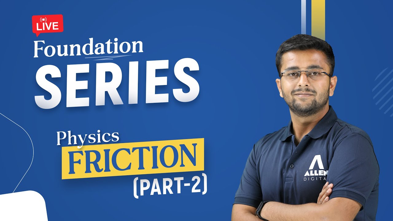 Physics - Friction (Part-2) | Important for JEE Aspirants | Foundation Series |  @ALLENJEE
