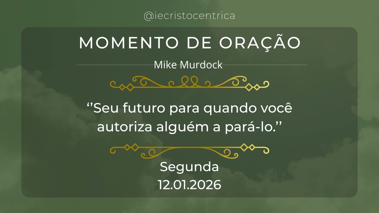 Momento de Oração 12.01 | Seu futuro para quando você autoriza alguém a pará-lo