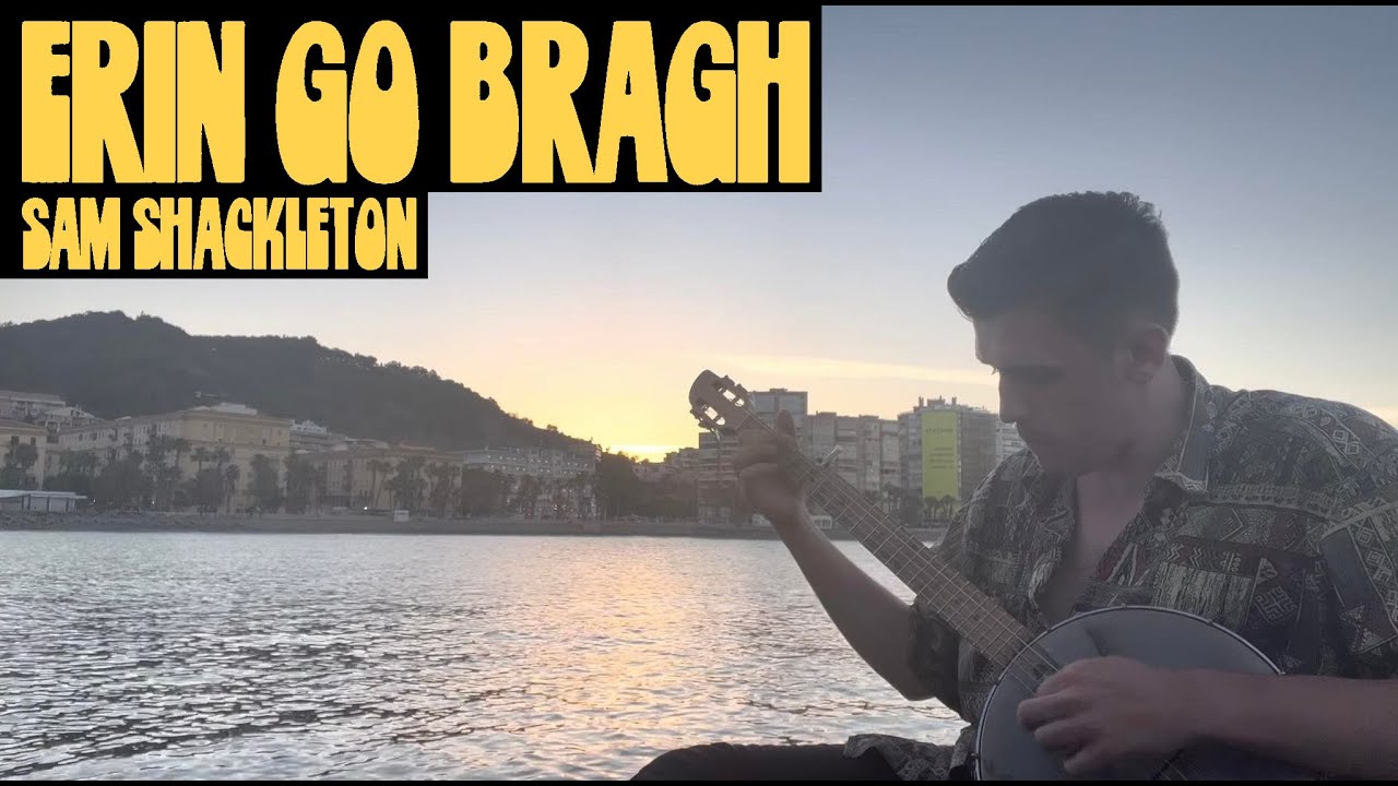 Erin go Bragh (Traditional Scottish Folk Ballad) - Sam Shackleton