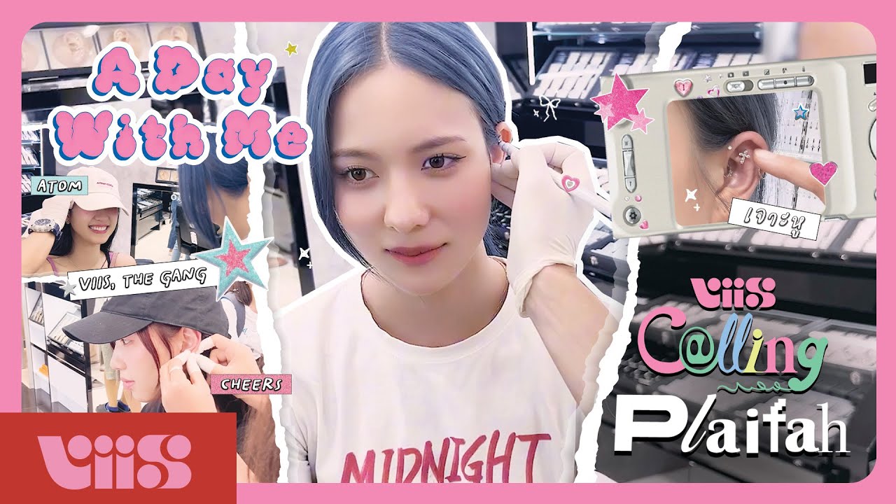 [VIIS CALLING 📞] A Day With ‘PLAIFAH’ 🥷: เที่ยวแบบ Random, พาไปเจาะหูกับเดอะแก๊ง 🐈‍⬛🍑