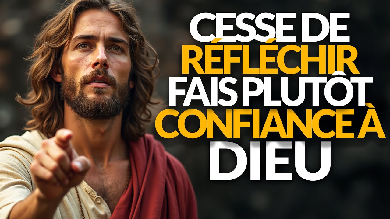 MOINS PENSER, PLUS FAIRE CONFIANCE À DIEU – 12 CLÉS POUR LÂCHER PRISE EN PROFONDEUR