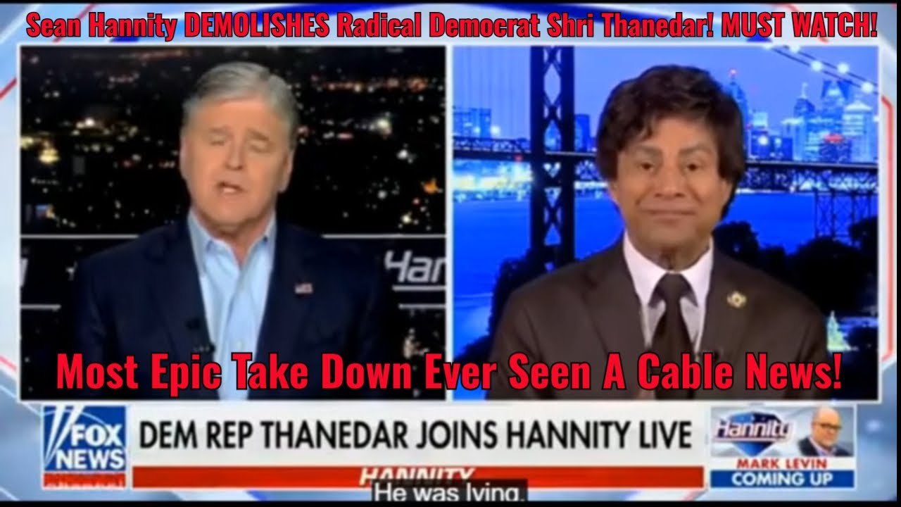Sean Hannity DEMOLISHES Radical Democrat Shri Thanedar! MUST WATCH!