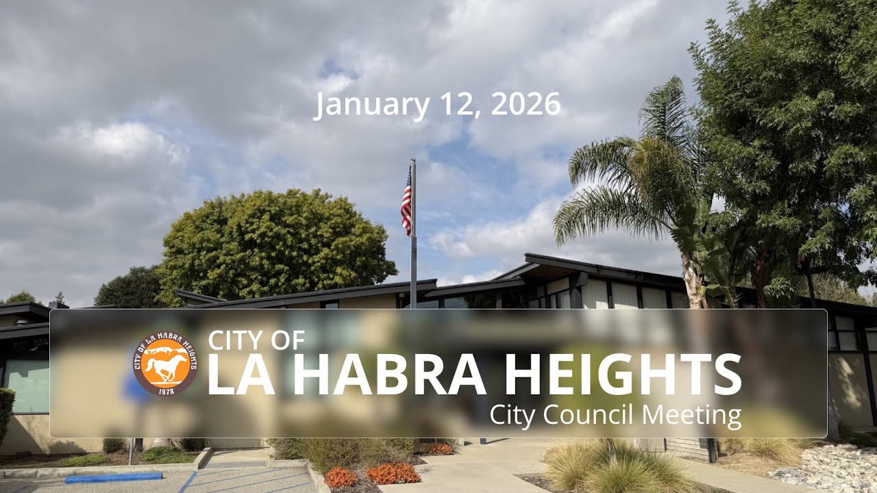 La Habra Heights City Council Meeting - January 12, 2026