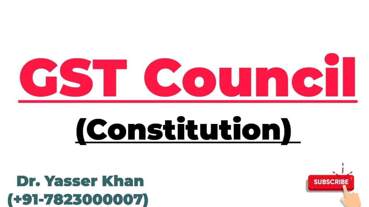 Goods And Service Tax | Goods And Service Tax Council | GST Council | Constitution Of GST Council
