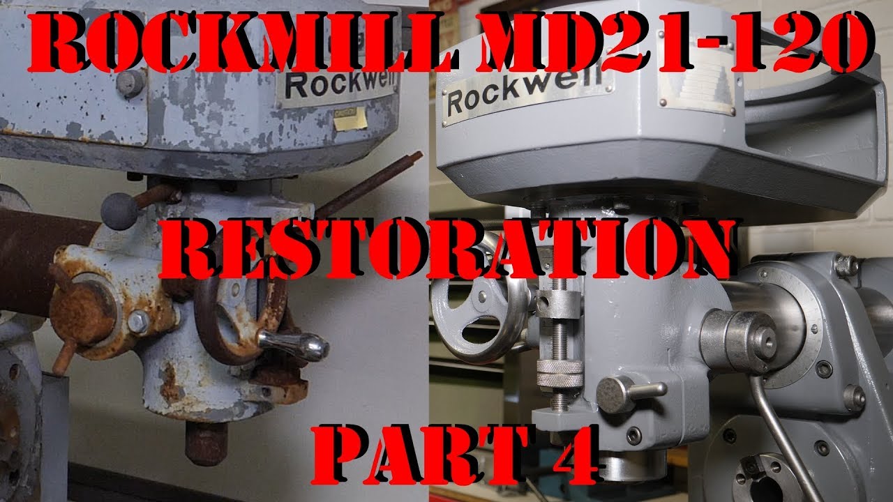 $103! Rockwell Milling Machine MD21-120 Restoration Part 4 Vertical Head and Quill