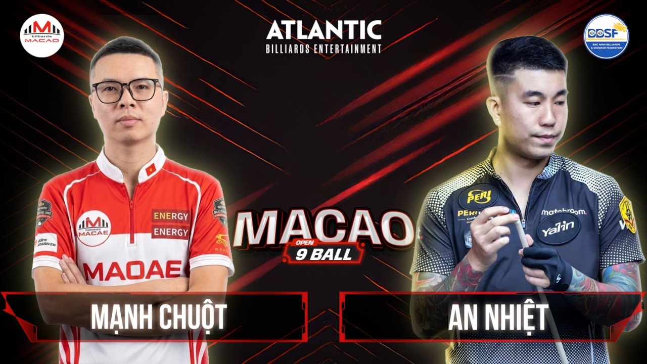 🔴 TRỰC TIẾP| An Nhiệt vs Mạnh Chuột| Vòng Loại |Macao 9-Ball Open